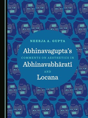 cover image of Abhinavagupta's Comments on Aesthetics in Abhinavabhāratī and Locana
